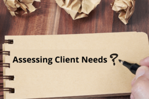 Assessing Client Needs: